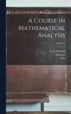 A Course in Mathematical Analysis; Volume 3 1