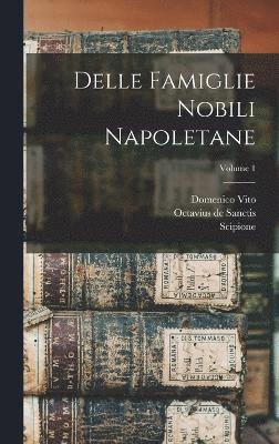 bokomslag Delle famiglie nobili napoletane; Volume 1