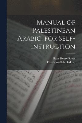 Manual of Palestinean Arabic, for Self-instruction 1