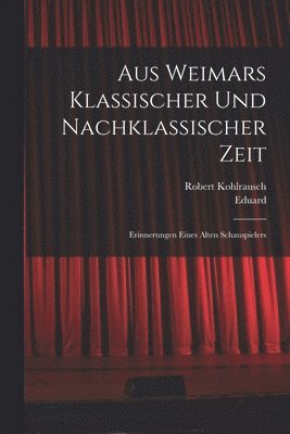 bokomslag Aus Weimars klassischer und nachklassischer Zeit