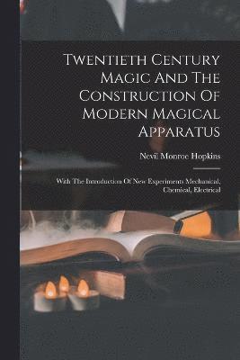 Twentieth Century Magic And The Construction Of Modern Magical Apparatus 1