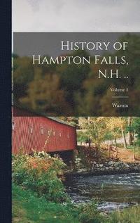 bokomslag History of Hampton Falls, N.H. ..; Volume 1