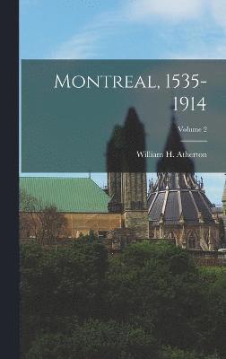 Montreal, 1535-1914; Volume 2, Inbunden