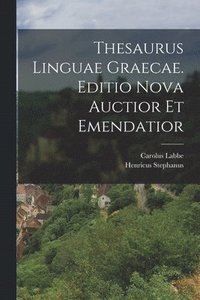 bokomslag Thesaurus Linguae Graecae. Editio Nova Auctior Et Emendatior