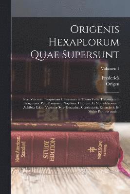 bokomslag Origenis Hexaplorum quae supersunt; sive, Veterum interpretum Graecorum in totum Vetus Testamentum fragmenta. Post Flaminium Nogilium, Drusium, et Montefalconium, adhibita etiam versione