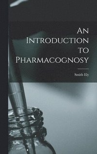 bokomslag An Introduction to Pharmacognosy