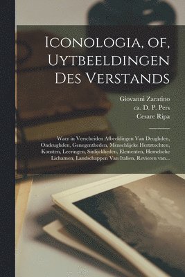 bokomslag Iconologia, of, Uytbeeldingen des verstands