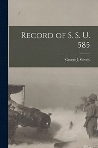 bokomslag Record of S. S. U. 585