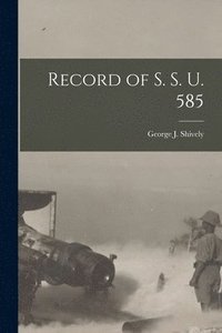 bokomslag Record of S. S. U. 585