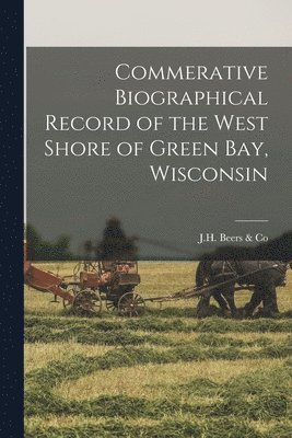 bokomslag Commerative Biographical Record of the West Shore of Green Bay, Wisconsin