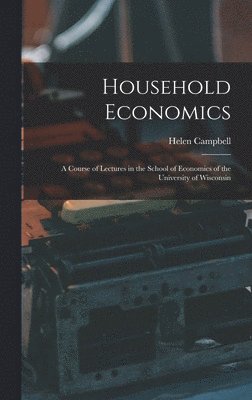 Helen Campbell - Household Economics, Inbunden