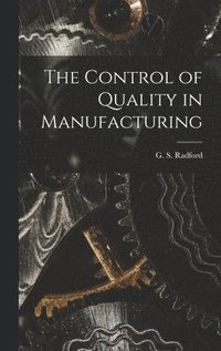 bokomslag The Control of Quality in Manufacturing