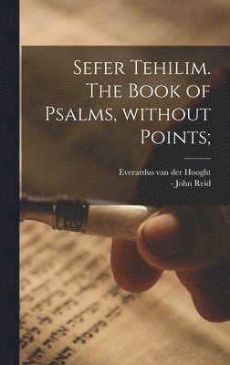 bokomslag Sefer Tehilim. The book of Psalms, without points;