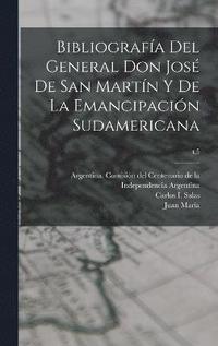 bokomslag Bibliografa del General Don Jos de San Martn y de la emancipacin sudamericana; t.5