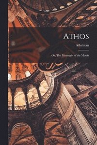 bokomslag Athos; or, The Mountain of the Monks