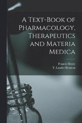 A Text-book of Pharmacology, Therapeutics and Materia Medica 1