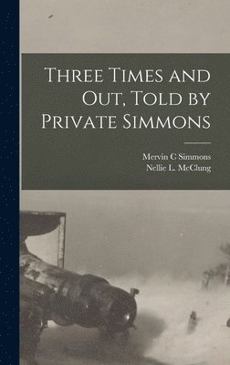 Three Times and out, Told by Private Simmons 1