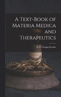 bokomslag A Text-book of Materia Medica and Therapeutics
