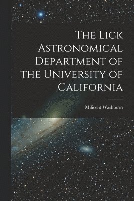 Lick Astronomical Department of the University of California