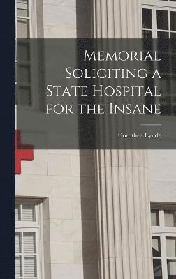 Memorial Soliciting a State Hospital for the Insane 1
