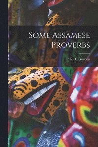 bokomslag Some Assamese Proverbs