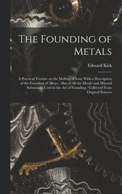 bokomslag Founding of Metals