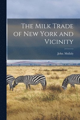 bokomslag Milk Trade of New York and Vicinity