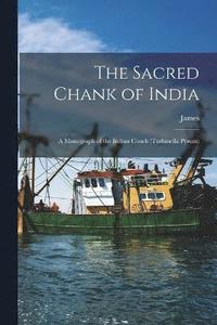 bokomslag The Sacred Chank of India; a Monograph of the Indian Conch (Turbinella Pyrum)