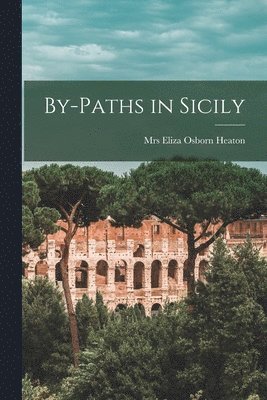 By-paths in Sicily 1