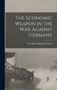 bokomslag The Economic Weapon in the War Against Germany