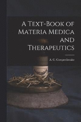 bokomslag Text-book of Materia Medica and Therapeutics