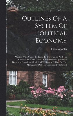 bokomslag Outlines Of A System Of Political Economy