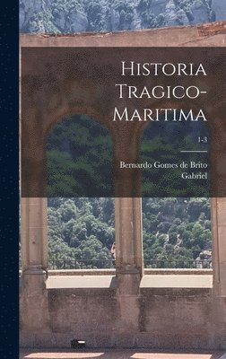 Historia tragico-maritima; 1-3