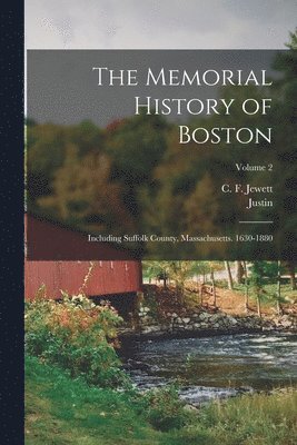 The Memorial History of Boston 1