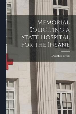 Memorial Soliciting a State Hospital for the Insane 1