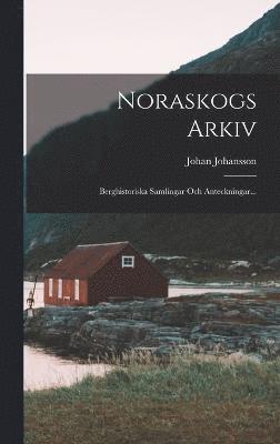 Noraskogs Arkiv 1