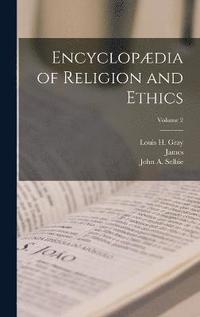 bokomslag Encyclopdia of Religion and Ethics; Volume 2