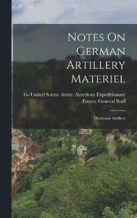 bokomslag Notes On German Artillery Materiel