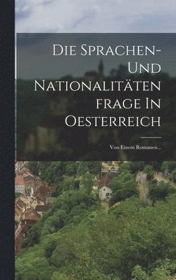 Die Sprachen- Und Nationalittenfrage In Oesterreich 1