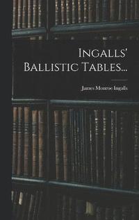 bokomslag Ingalls' Ballistic Tables...