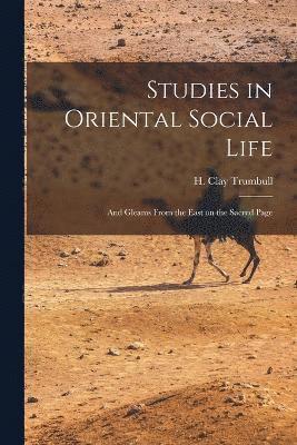 Studies in Oriental Social Life 1