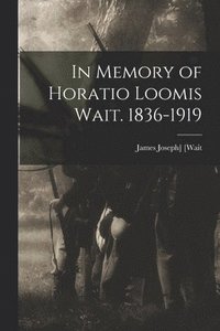 bokomslag In Memory of Horatio Loomis Wait. 1836-1919