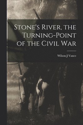 bokomslag Stone's River, the Turning-point of the Civil War