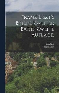 bokomslag Franz Liszt's Briefe, Zweiter Band. Zweite Auflage.