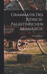 bokomslag Grammatik des jdisch-palstinischen Aramisch.