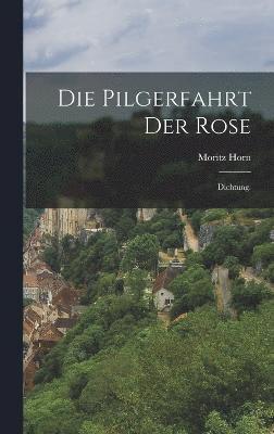 bokomslag Pilgerfahrt der Rose