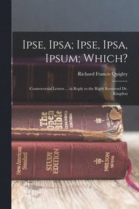 bokomslag Ipse, Ipsa; Ipse, Ipsa, Ipsum; Which?