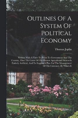 Thomas Joplin - Outlines Of A System Of Political Economy, Häftad