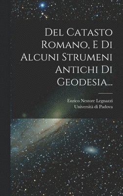 bokomslag Del Catasto Romano, E Di Alcuni Strumeni Antichi Di Geodesia...