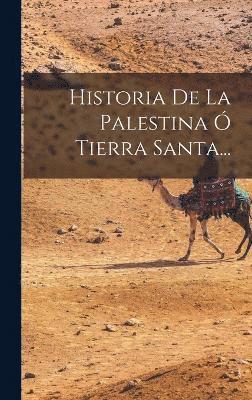 Historia De La Palestina  Tierra Santa... 1